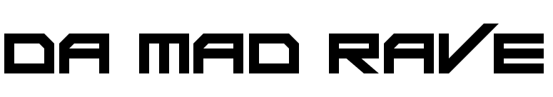 Da Mad Rave
 font preview