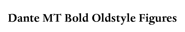 Dante MT Bold Oldstyle Figures font preview