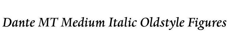 Dante MT Medium Italic Oldstyle Figures font preview