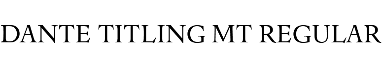 Dante Titling MT Regular font preview