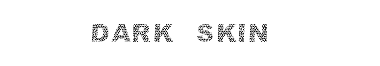 dark skin  font preview