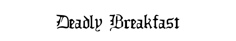 Deadly Breakfast font preview