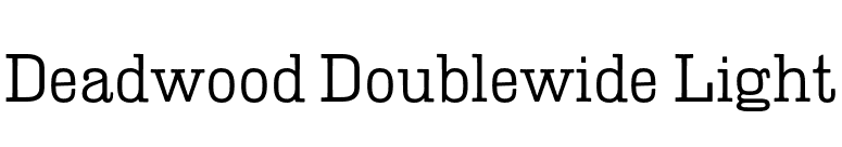 Deadwood Doublewide Light font preview