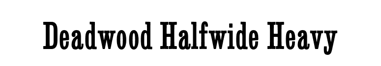 Deadwood Halfwide Heavy font preview