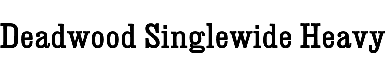 Deadwood Singlewide Heavy font preview