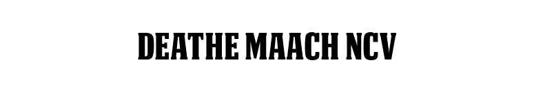 DEATHE MAACH NCV font preview