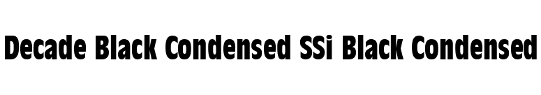 Decade Black Condensed SSi Black Condensed font preview