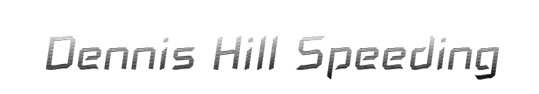Dennis Hill Speeding font preview