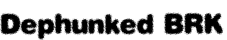 Dephunked BRK font preview