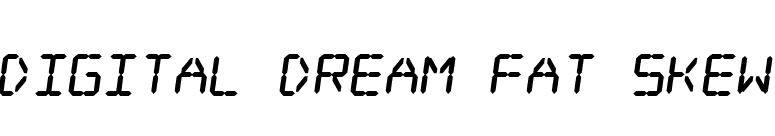 Digital dream Fat Skew font preview