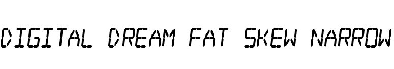 Digital dream Fat Skew Narrow font preview