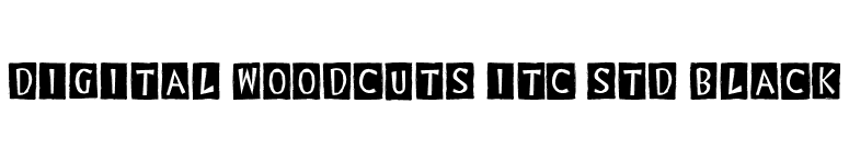 Digital Woodcuts ITC Std Black font preview
