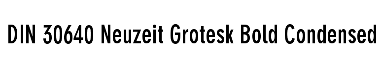 DIN 30640 Neuzeit Grotesk Bold Condensed font preview