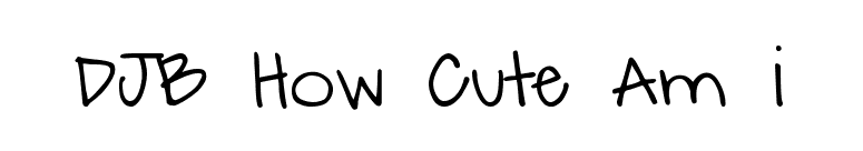 DJB How Cute Am I font preview