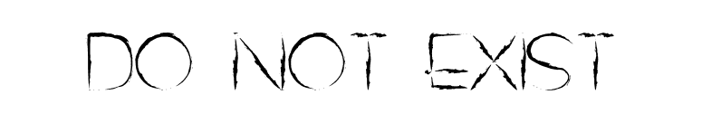 DO NOT EXIST font preview