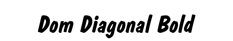 Dom Diagonal Bold font preview