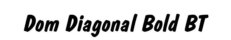 Dom Diagonal Bold BT font preview