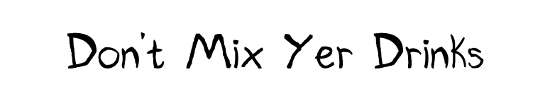 Don't Mix Yer Drinks font preview