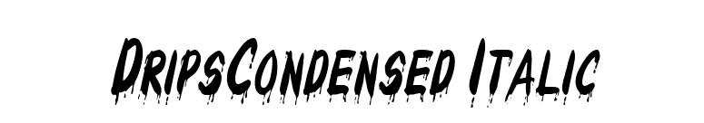 DripsCondensed Italic font preview