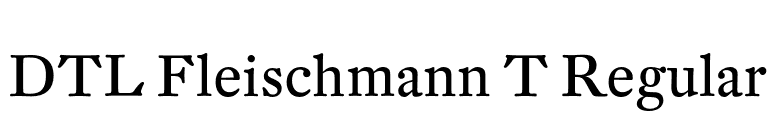 DTL Fleischmann T Regular font preview