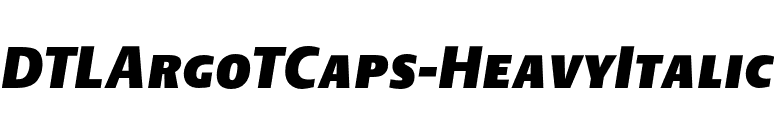 DTLArgoTCaps-HeavyItalic font preview