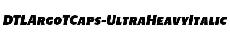 DTLArgoTCaps-UltraHeavyItalic font preview