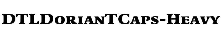 DTLDorianTCaps-Heavy font preview