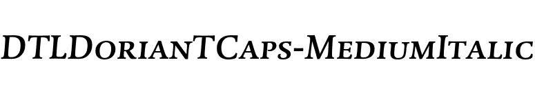 DTLDorianTCaps-MediumItalic font preview