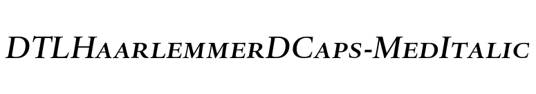 DTLHaarlemmerDCaps-MedItalic font preview