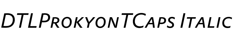 DTLProkyonTCaps Italic font preview
