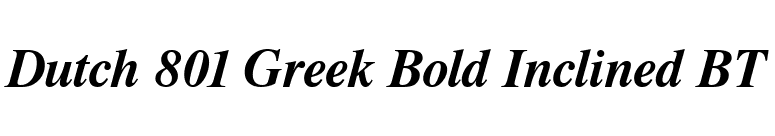 Dutch 801 Greek Bold Inclined BT font preview