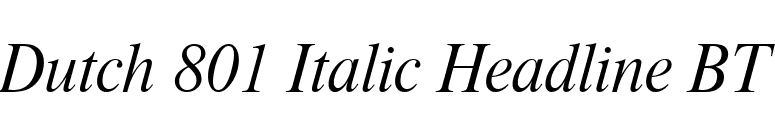 Dutch 801 Italic Headline BT font preview