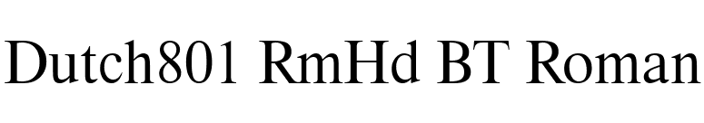 Dutch801 RmHd BT Roman font preview