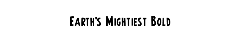 Earth's Mightiest Bold font preview