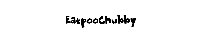 EatpooChubby font preview