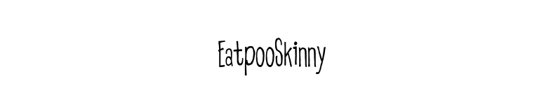 EatpooSkinny font preview