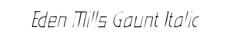 Eden Mills Gaunt Italic font preview