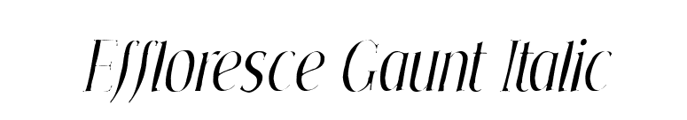 Effloresce Gaunt Italic font preview