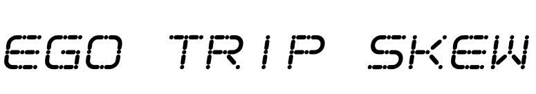 Ego trip Skew font preview