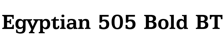 Egyptian 505 Bold BT font preview