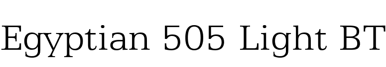 Egyptian 505 Light BT font preview