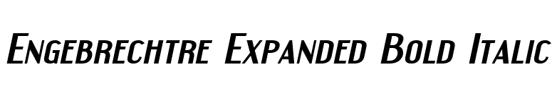 Engebrechtre Expanded Bold Italic font preview