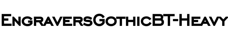 EngraversGothicBT-Heavy font preview