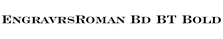 EngravrsRoman Bd BT Bold font preview