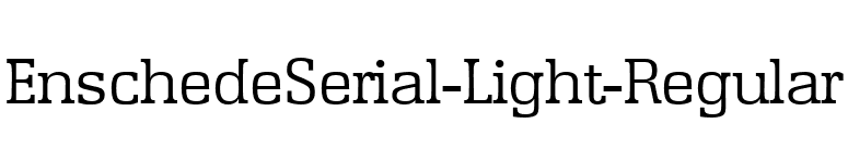 EnschedeSerial-Light-Regular font preview