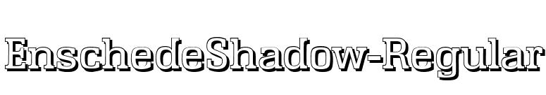 EnschedeShadow-Regular font preview