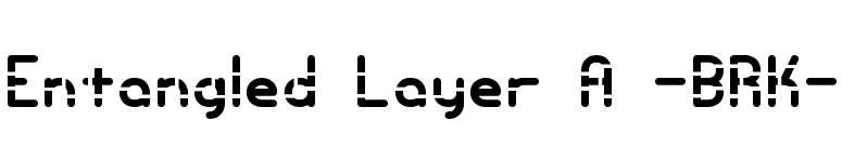 Entangled Layer A -BRK- font preview