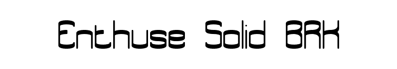 Enthuse Solid BRK font preview