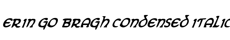 Erin Go Bragh Condensed Italic font preview