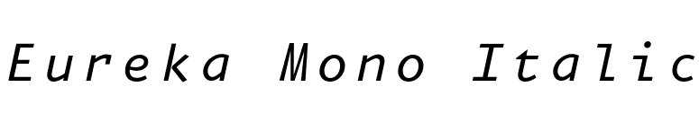 Eureka Mono Italic font preview